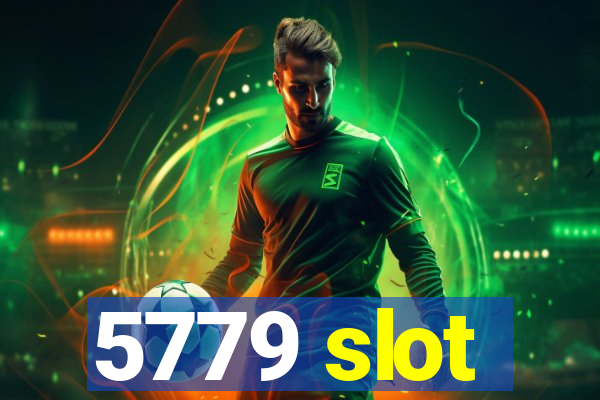 5779 slot